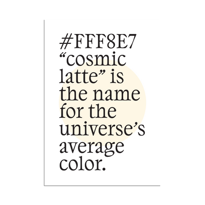 Neutral minimalist poster with hex code #FFF8E7 and cosmic latte fact in black text, soft cream circle accent on white background for home decor.