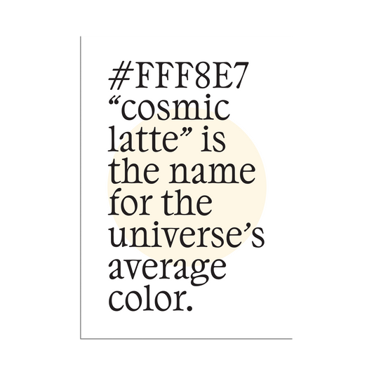 Neutral minimalist poster with hex code #FFF8E7 and cosmic latte fact in black text, soft cream circle accent on white background for home decor.