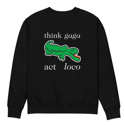 Think Gaga on Organic Sweatshirt